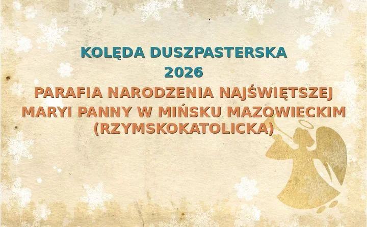 Parafia Narodzenia Najświętszej Maryi Panny w Mińsku Mazowieckim (rzymskokatolicka) – harmonogram kolęd (wizyt duszpasterskich)