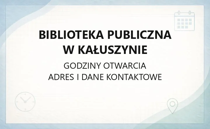 Biblioteka Publiczna w Kałuszynie - kontakt, oferta dla dzieci, klub książki