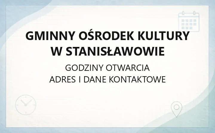 Gminny Ośrodek Kultury w Stanisławowie - kontakt, sekcje i zajęcia