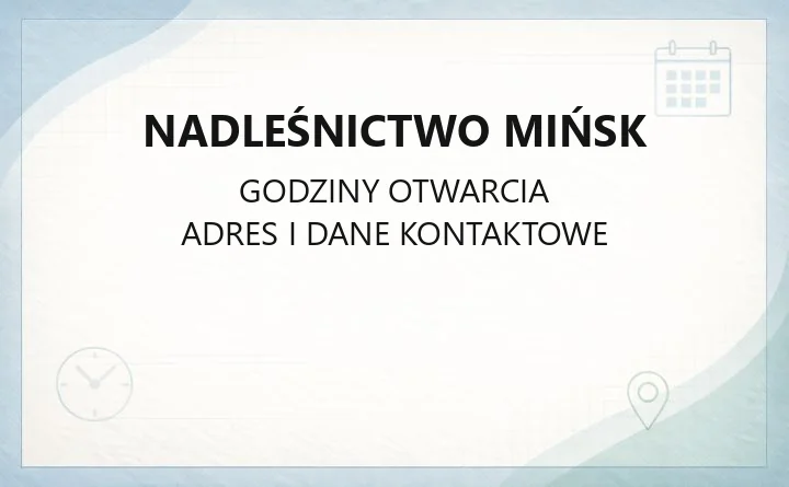 Nadleśnictwo Mińsk - kontakt, leśnictwa, drewno opałowe i zezwolenia