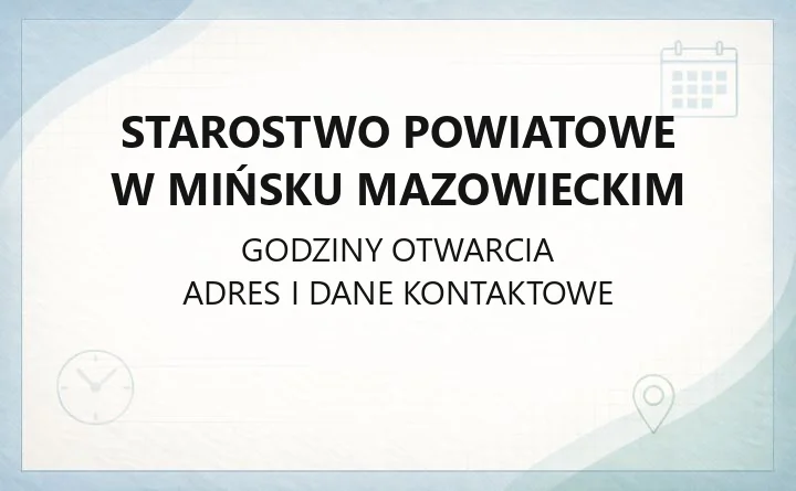 Starostwo Powiatowe w Mińsku Mazowieckim - kontakt, godziny, wydziały i delegatury