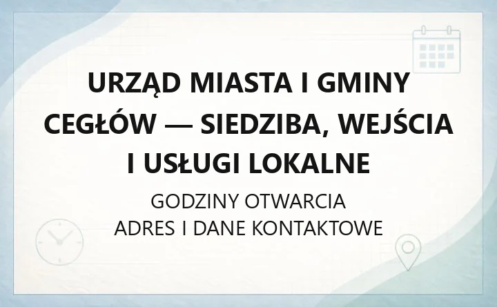 Urząd Miasta i Gminy Cegłów - siedziba, wejścia i usługi lokalne