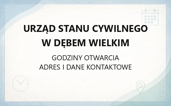 Urząd Stanu Cywilnego w Dębem Wielkim - kontakt, godziny, sprawy online