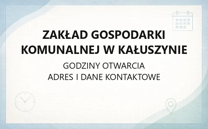 Zakład Gospodarki Komunalnej w Kałuszynie - kontakt, godziny, usługi i cennik