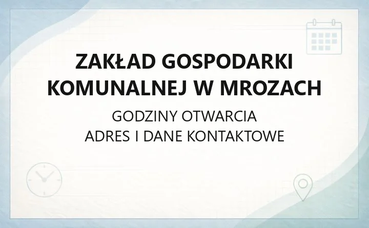 Zakład Gospodarki Komunalnej w Mrozach - kontakt, godziny, zadania