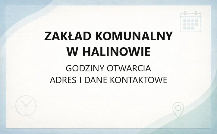 Zakład Komunalny w Halinowie - kontakt, godziny, taryfy i awarie