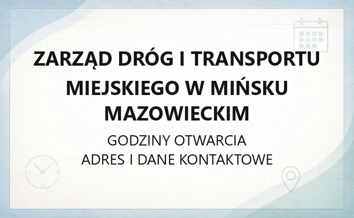 Zarząd Dróg i Transportu Miejskiego w Mińsku Mazowieckim - kontakt, komunikacja miejska, strefa parkowania
