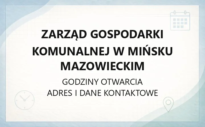 Zarząd Gospodarki Komunalnej w Mińsku Mazowieckim - kontakt, godziny, awarie, e-BOK