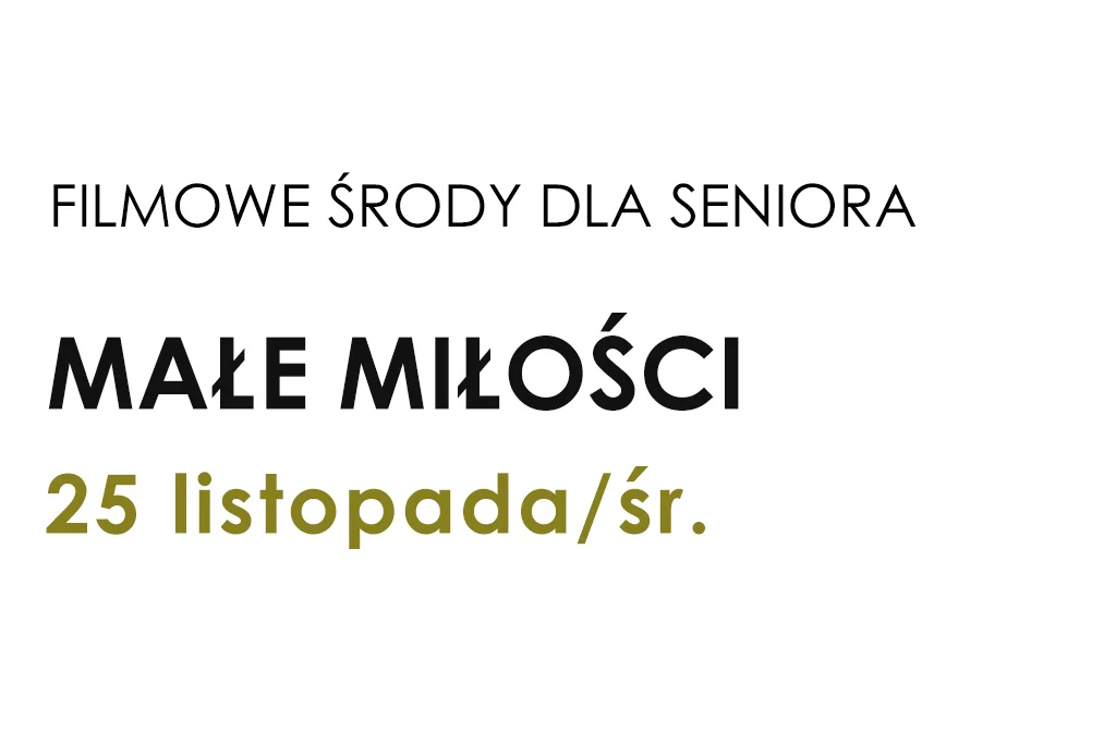 Grafika promocyjna wydarzenia Filmowa Środa dla Seniora: „Małe miłości”