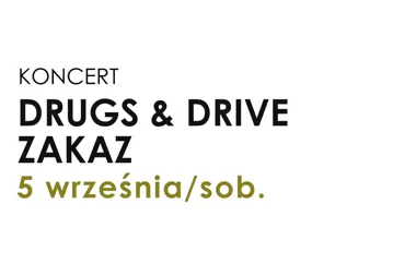 Grafika promocyjna wydarzenia Koncert Drugs & Drive i Zakaz