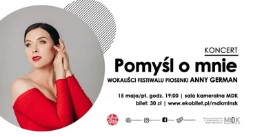 Grafika promocyjna wydarzenia Pomyśl o mnie – koncert wokalistów Festiwalu Piosenki Anny German Eurydyka w Mińsku Mazowieckim