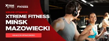 Grafika promocyjna wydarzenia Wielkie Otwarcie Xtreme Fitness Mińsk Mazowiecki w Stojadłach. Darmowy wstęp, konkursy i zajęcia fitness