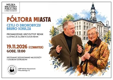 Drohobycz Schulza ożyje w Mińsku. „Półtora miasta” zaprosi do literackiej podróży