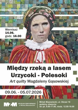 Między rzeką a lasem. Patchworki odsłaniają dawne Urzecze