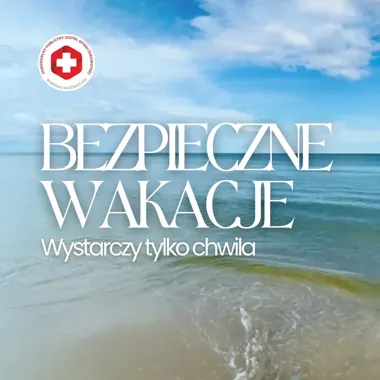 Wakacje nie lubią przypadków. Kilka prostych zasad może je uratować